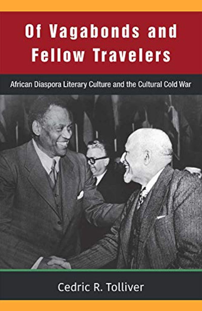 Of Vagabonds and Fellow Travelers: African Diaspora Literary Culture and the Cultural Cold War