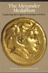 book cover - The Alexander Medallion: Exploring the Origins of a Unique Artifact