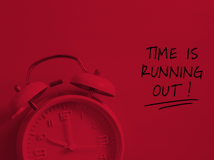 Time is Running Out!