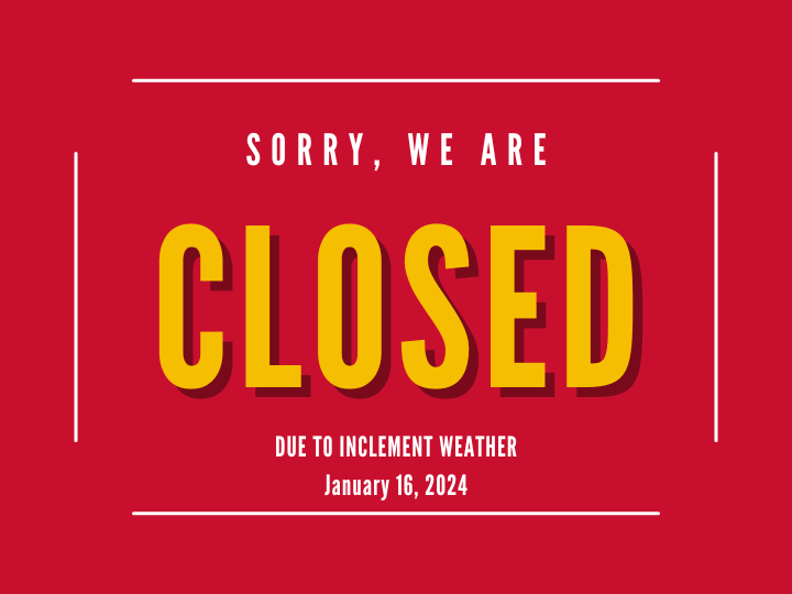 Closed Due to Inclement Weather