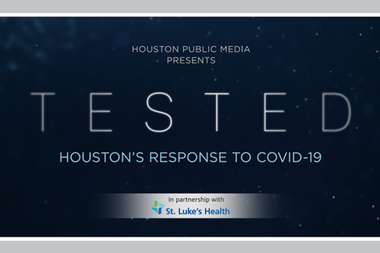 Houston Public Media Presents Tested: Houston's Response to COVID-19