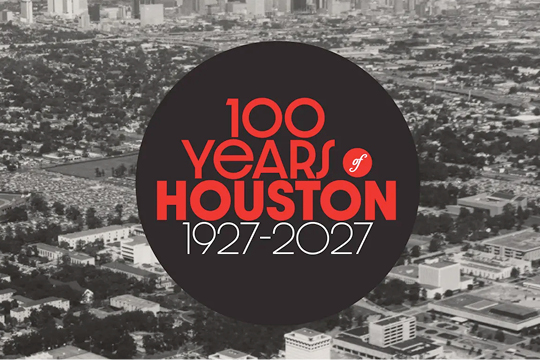 100 Years of Houston 1927-2027