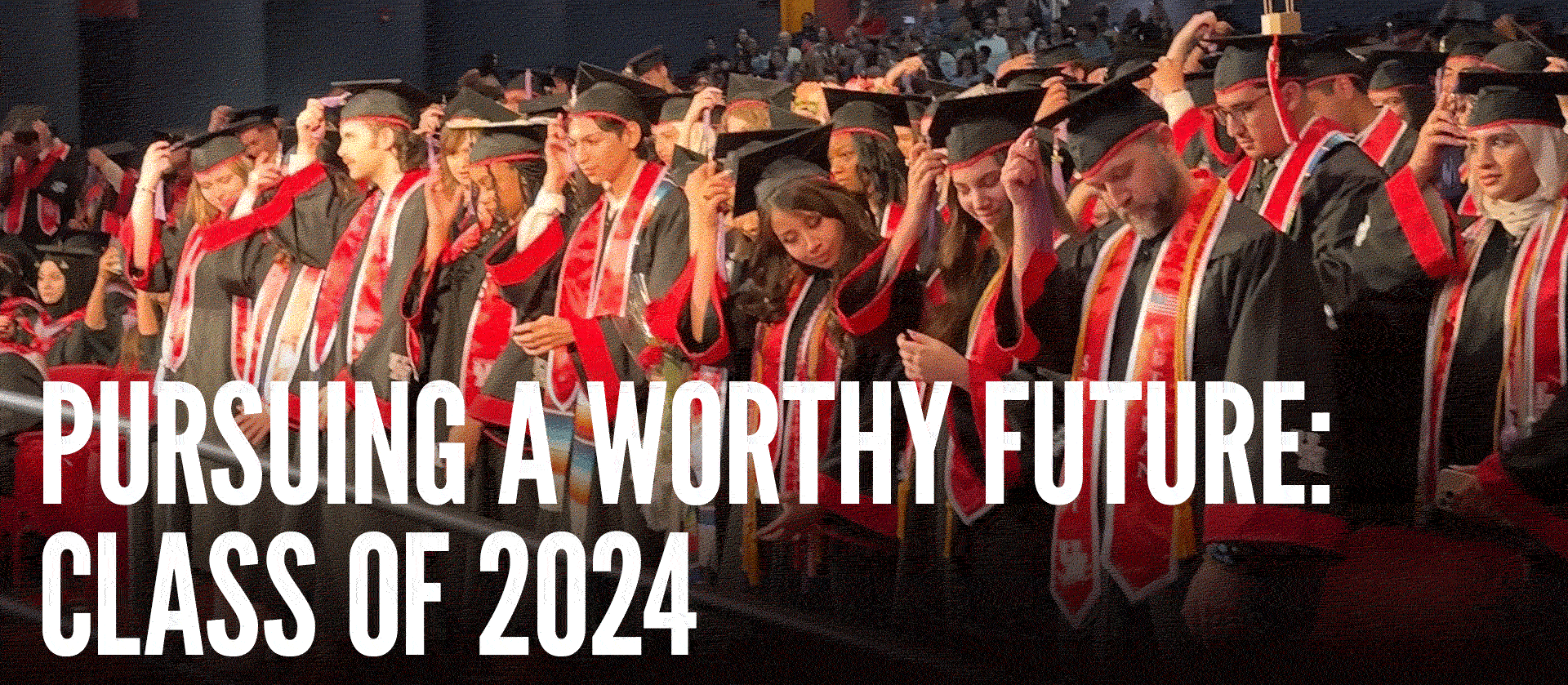 Pursuing a Worthy Future: Class of 2024