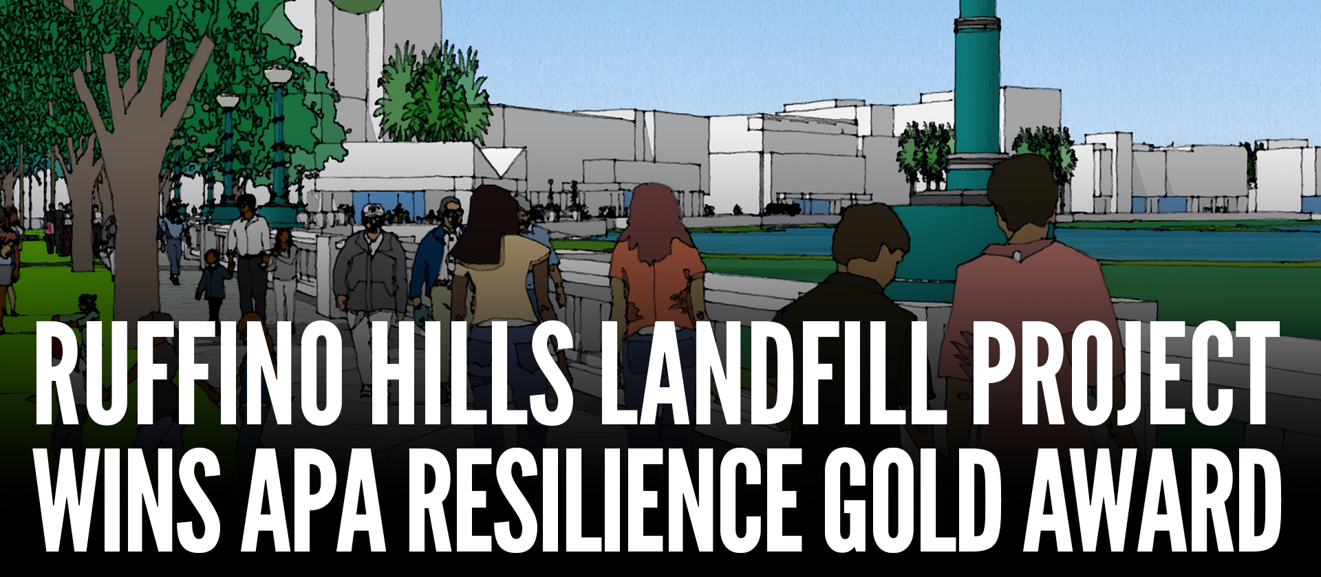 Ruffino Hills Landfill Project Wins APA Resilience Gold Award