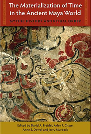 The Materialization of Time in the Ancient Maya World 