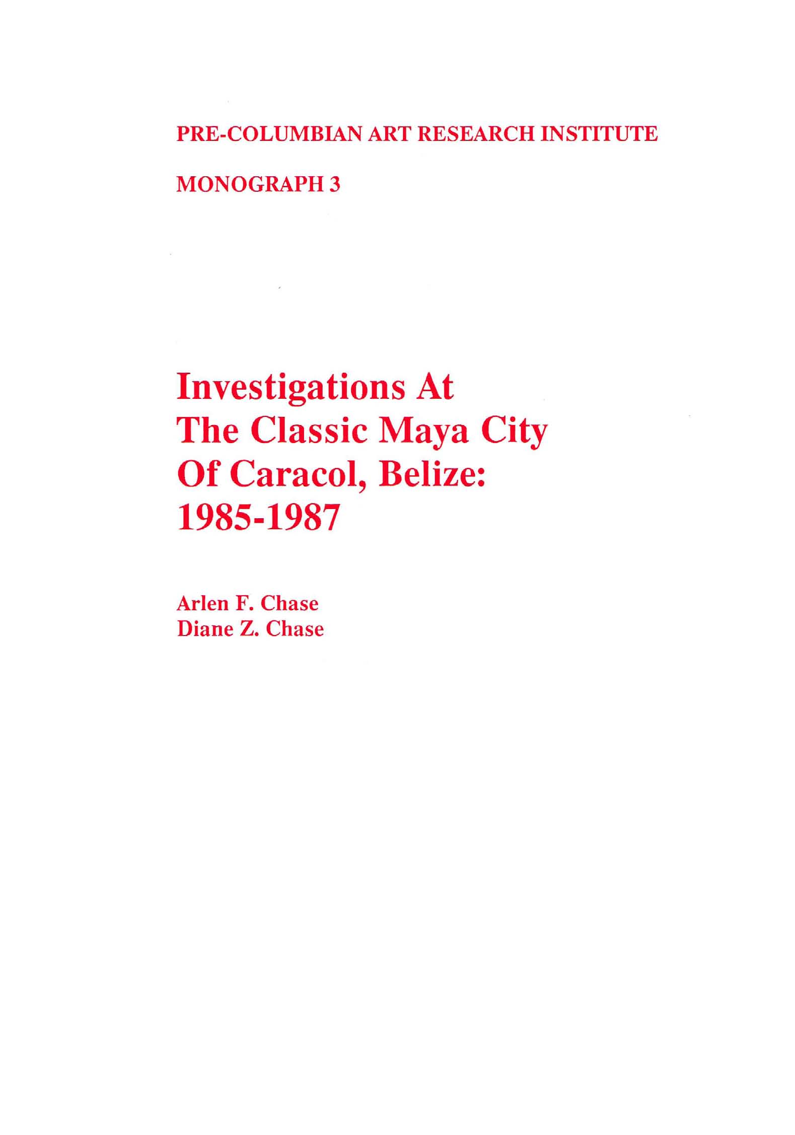 Investigations at the Classic Maya City of Caracol, Belize, 1985-1987