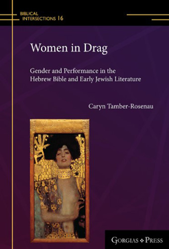 Women in Drag: Gender and Performance in the Bible and Early Jewish Literature