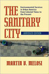 book cover - The Sanitary City: Environmental Services in Urban America from Colonial Times to the Present - book cover