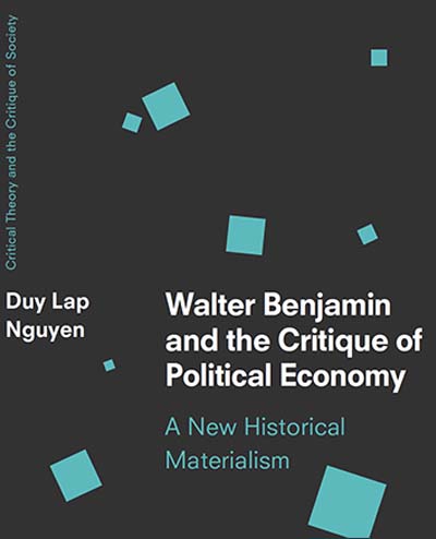 Walter Benjamin and the Critique of Political Economy