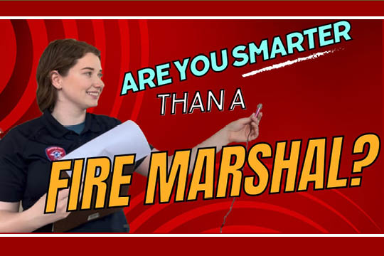 Are you Smarter Than a Fire Marshal?