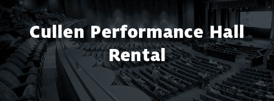 Cullen Performance Hall Rental