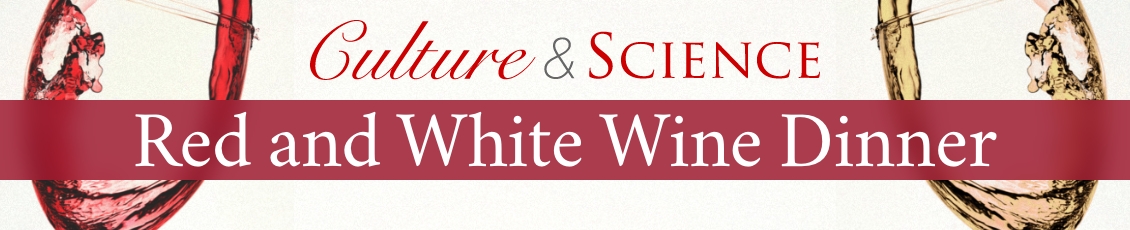 Culture & Science Red and White Wine Dinner