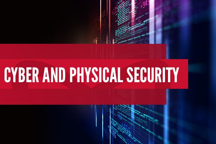 Cyber and Physical Security