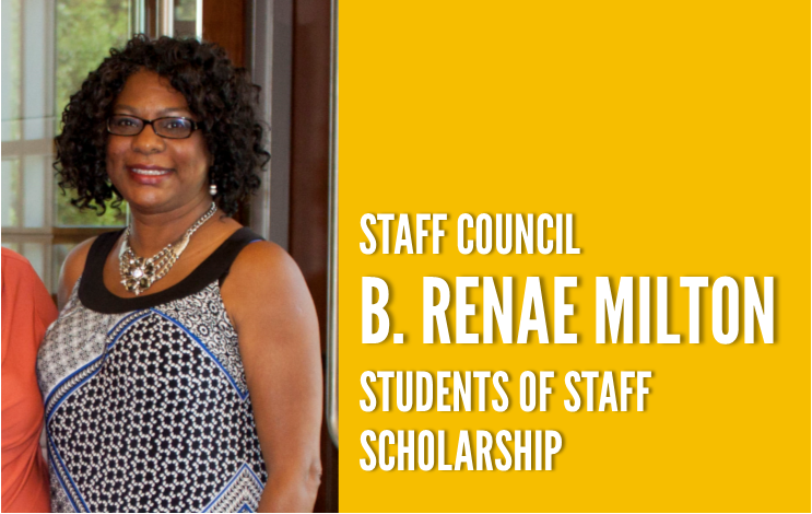 Staff Council B. Renae Milton Students of Staff Scholarship