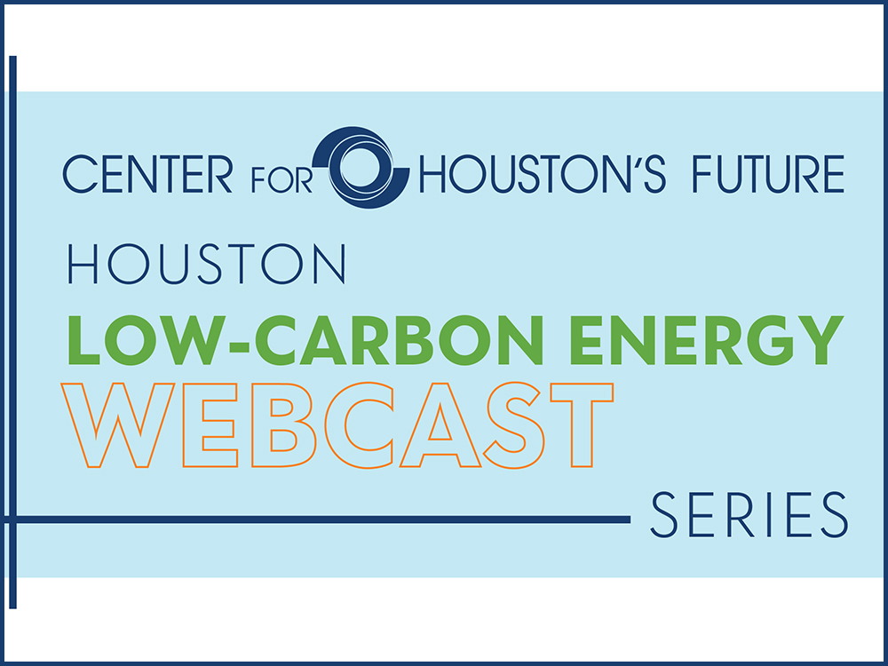 Houston as a Low-Carbon Energy Hub Webcast Image