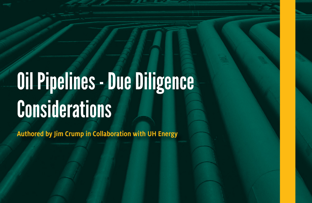 UH Energy White Paper Series: Oil Pipelines - Due Diligence Considerations - Click here to read this article